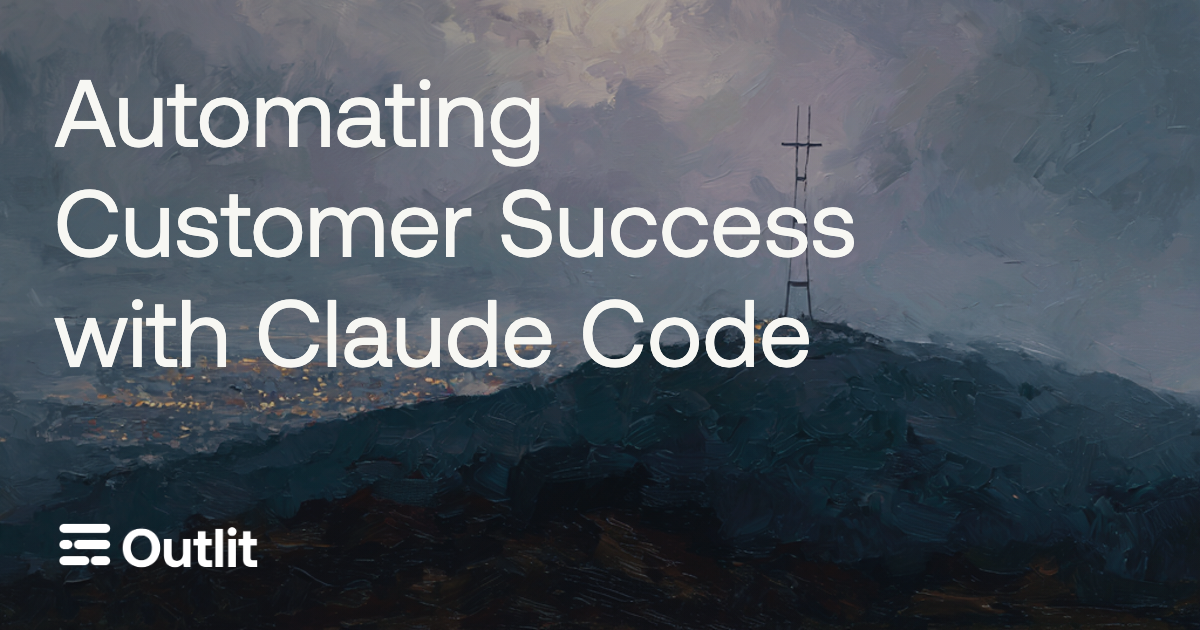 How to automate Customer Success with Claude Code | Outlit